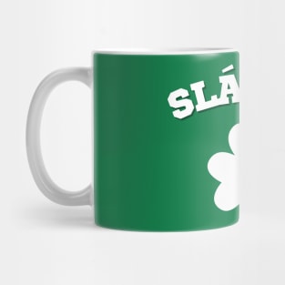 Slainte St Paddy's Day Mug